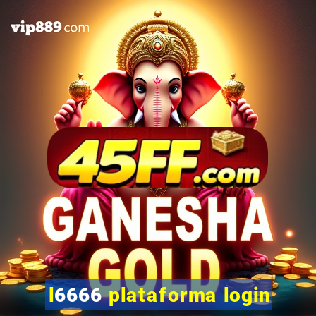 l6666 plataforma login